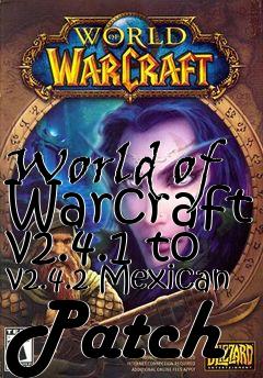 Box art for World of Warcraft v2.4.1 to v2.4.2 Mexican Patch