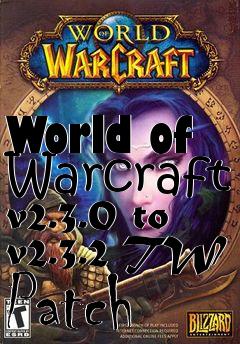 Box art for World of Warcraft v2.3.0 to v2.3.2 TW Patch