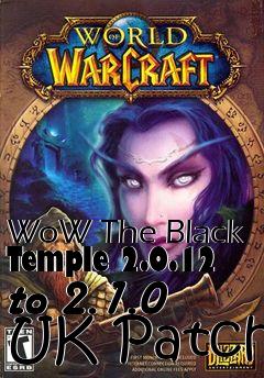 Box art for WoW The Black Temple 2.0.12 to 2.1.0 UK Patch
