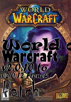 Box art for World of Warcraft v2.0.10 to v2.0.12 French Patch