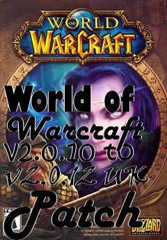 Box art for World of Warcraft v2.0.10 to v2.0.12 UK Patch