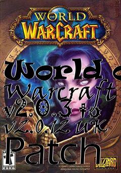 Box art for World of Warcraft v2.0.3 to v2.0.12 UK Patch