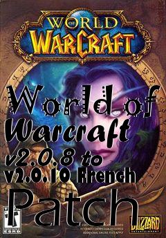 Box art for World of Warcraft v2.0.8 to v2.0.10 French Patch