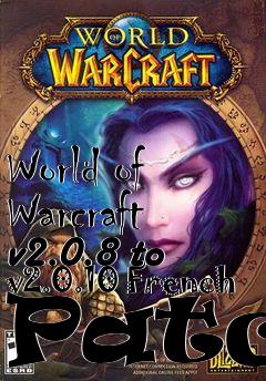 Box art for World of Warcraft v2.0.8 to v2.0.10 French Patch