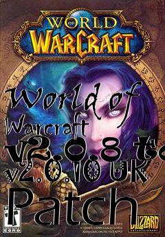 Box art for World of Warcraft v2.0.8 to v2.0.10 UK Patch