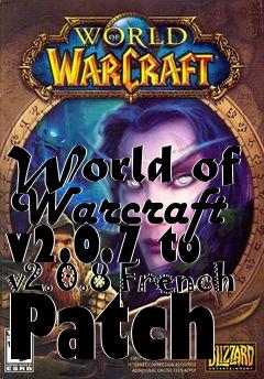 Box art for World of Warcraft v2.0.7 to v2.0.8 French Patch