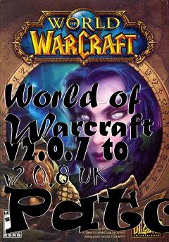 Box art for World of Warcraft v2.0.7 to v2.0.8 UK Patch
