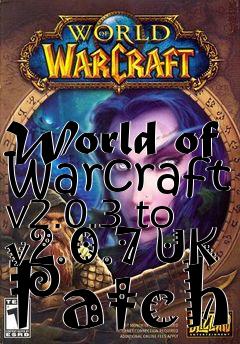 Box art for World of Warcraft v2.0.3 to v2.0.7 UK Patch