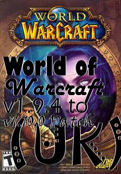 Box art for World of Warcraft v1.9.4 to v1.10.0 Patch (UK)