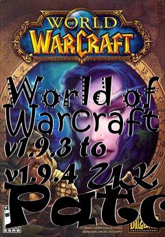 Box art for World of Warcraft v1.9.3 to v1.9.4 UK Patch