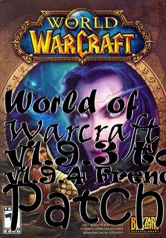 Box art for World of Warcraft v1.9.3 to v1.9.4 French Patch