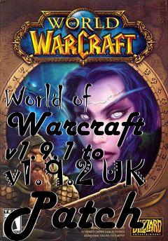 Box art for World of Warcraft v1.9.1 to v1.9.2 UK Patch