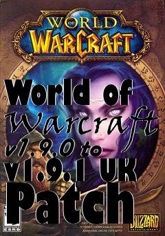 Box art for World of Warcraft v1.9.0 to v1.9.1 UK Patch