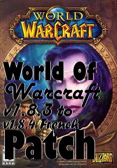 Box art for World Of Warcraft v1.8.3 to v1.8.4 French Patch