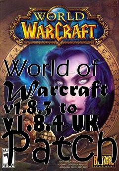 Box art for World of Warcraft v1.8.3 to v1.8.4 UK Patch