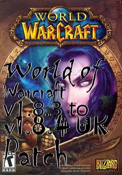 Box art for World of Warcraft v1.8.3 to v1.8.4 UK Patch