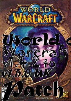 Box art for World of Warcraft v1.4.2 to v1.5.0 UK Patch