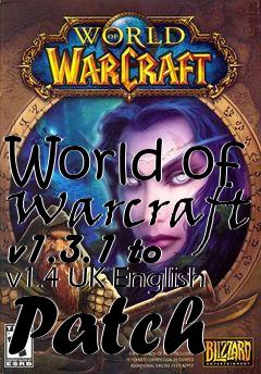 Box art for World of Warcraft v1.3.1 to v1.4 UK English Patch
