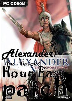 Box art for Alexander: The Heroes Hour Easy patch