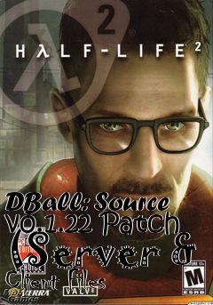 Box art for DBall: Source v0.1.22 Patch (Server & Client Files