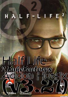 Box art for Half Life 2 FakeFactorys Addon Hotfix (v3.21)