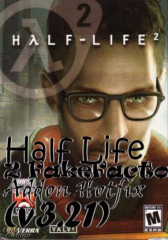 Box art for Half Life 2 FakeFactorys Addon Hotfix (v3.21)