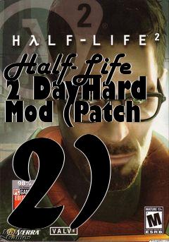 Box art for Half-Life 2 DayHard Mod (Patch 2)