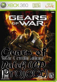 Box art for Gears of War Certification Patch (CD Project)