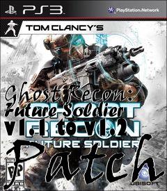 Box art for Ghost Recon: Future Soldier v1.1 to v1.2 Patch