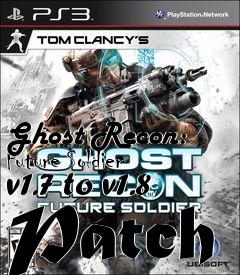 Box art for Ghost Recon: Future Soldier v1.7 to v1.8 Patch