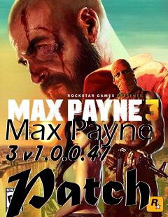 Box art for Max Payne 3 v1.0.0.47 Patch