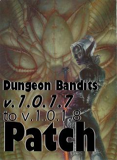Box art for Dungeon Bandits v.1.0.1.7 to v.1.0.1.8 Patch