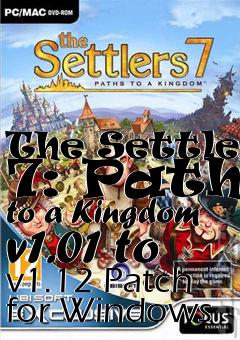 Box art for The Settlers 7: Paths to a Kingdom v1.01 to v1.12 Patch for Windows