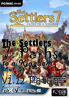 Box art for The Settlers 7: Paths to a Kingdom v1.09  to v1.12 Patch for Windows