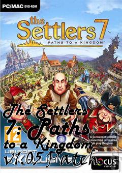 Box art for The Settlers 7: Paths to a Kingdom v1.05 Patch