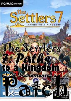 Box art for The Settlers 7: Paths to a Kingdom v1.04 Incremental Patch