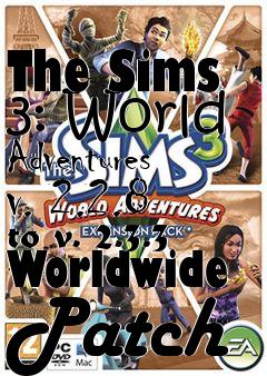 Box art for The Sims 3: World Adventures v. 2.2.8 to v. 2.3.3 Worldwide Patch