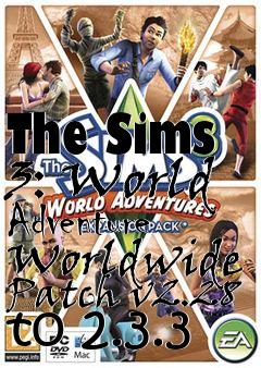 Box art for The Sims 3: World Adventure Worldwide Patch v2.28 to 2.3.3