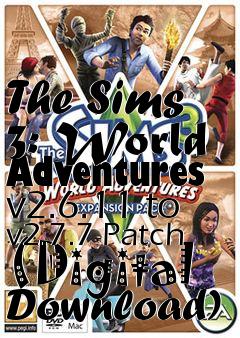 Box art for The Sims 3: World Adventures v2.6.11 to v2.7.7 Patch (Digital Download)