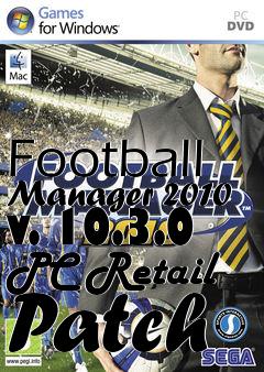 Box art for Football Manager 2010 v. 10.3.0 PC Retail Patch