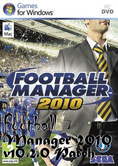 Box art for Football Manager 2010 v10.2.0 Patch