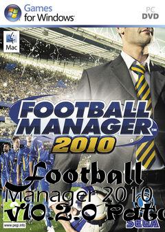 Box art for Football Manager 2010 v10.2.0 Patch