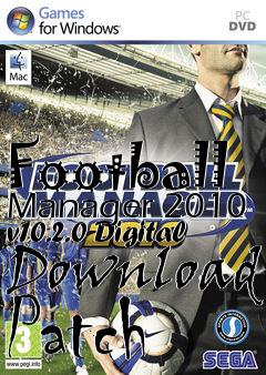 Box art for Football Manager 2010 v10.2.0 Digital Download Patch