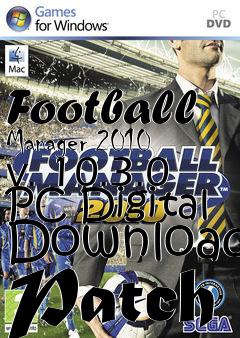 Box art for Football Manager 2010 v. 10.3.0 PC Digital Download Patch