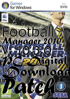 Box art for Football Manager 2010 v. 10.3.0 PC Digital Download Patch