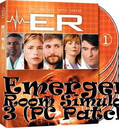 Box art for Emergency Room Simulator 3 (PC Patch)