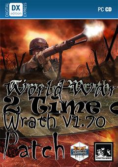 Box art for World War 2 Time of Wrath v1.70 Patch