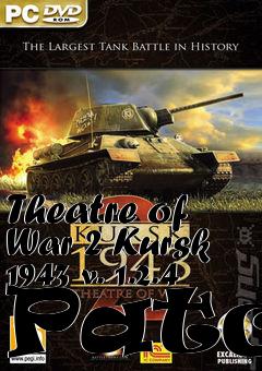 Box art for Theatre of War 2 Kursk 1943 v. 1.2.4 Patch