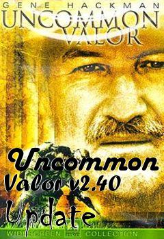 Box art for Uncommon Valor v2.40 Update