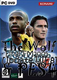 Box art for The Wolf - Final FM2005 Update WE8I & PES4